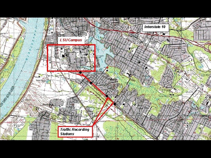 Interstate 10 LSU Campus Traffic Recording Stations Interstate 10 LSU Campus Traffic Recording Stations