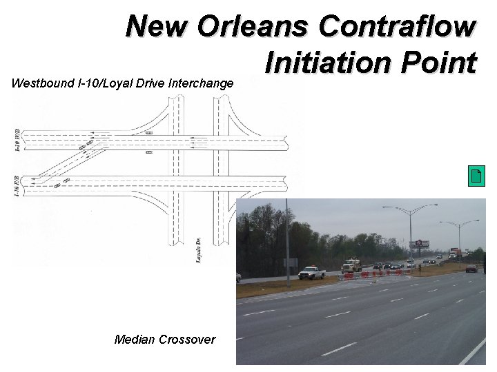 New Orleans Contraflow Initiation Point Westbound I-10/Loyal Drive Interchange Median Crossover New Orleans Contraflow Initiation Point Westbound I-10/Loyal Drive Interchange Median Crossover