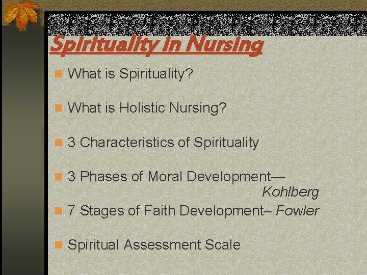 Spirituality in Nursing n What is Spirituality? n What is Holistic Nursing? n 3