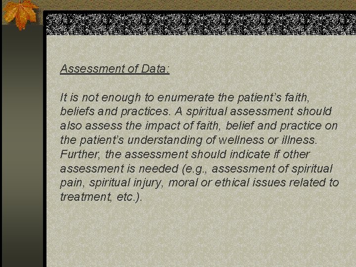 Assessment of Data: It is not enough to enumerate the patient’s faith, beliefs and