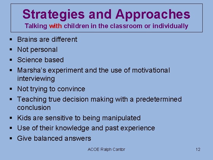 Strategies and Approaches Talking with children in the classroom or individually § § §