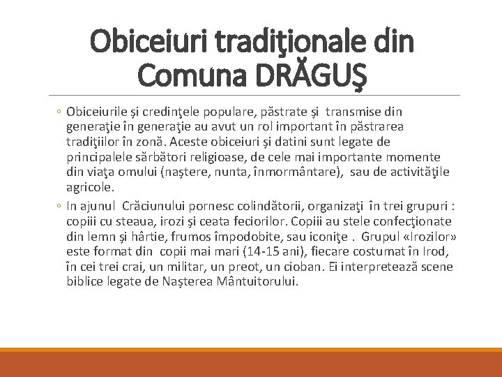 Obiceiuri tradiţionale din Comuna DRĂGUŞ ◦ Obiceiurile şi credinţele populare, păstrate şi transmise din