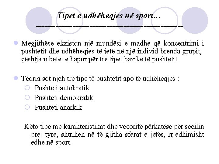 Tipet e udhëheqjes në sport… --------------------------l Megjithëse ekziston një mundësi e madhe që koncentrimi