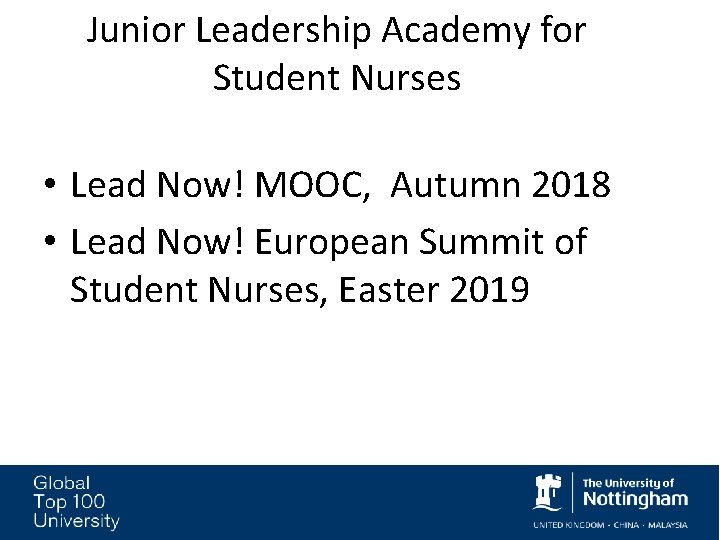 Junior Leadership Academy for Student Nurses • Lead Now! MOOC, Autumn 2018 • Lead Junior Leadership Academy for Student Nurses • Lead Now! MOOC, Autumn 2018 • Lead