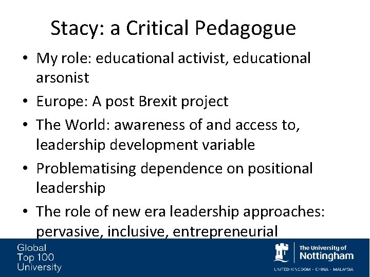 Stacy: a Critical Pedagogue • My role: educational activist, educational arsonist • Europe: A Stacy: a Critical Pedagogue • My role: educational activist, educational arsonist • Europe: A