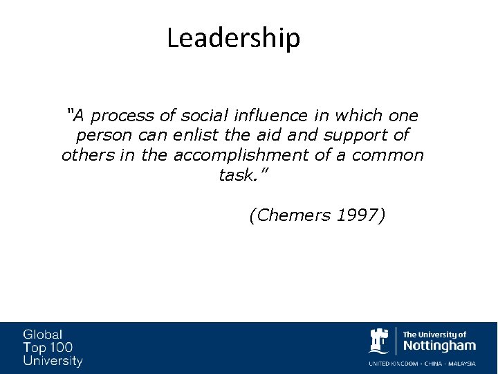 Leadership “A process of social influence in which one person can enlist the aid Leadership “A process of social influence in which one person can enlist the aid