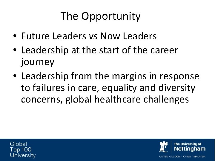 The Opportunity • Future Leaders vs Now Leaders • Leadership at the start of The Opportunity • Future Leaders vs Now Leaders • Leadership at the start of