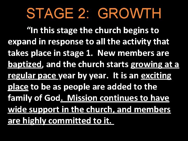 STAGE 2: GROWTH “In this stage the church begins to expand in response to