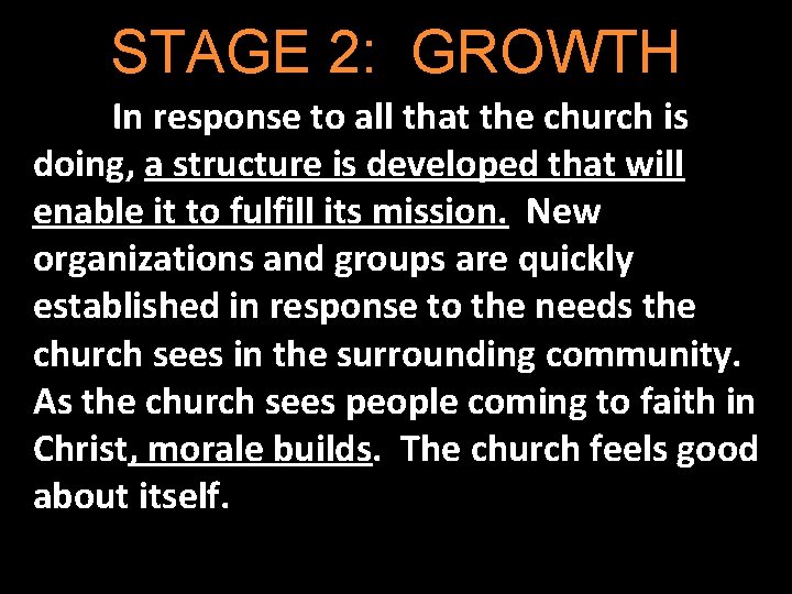STAGE 2: GROWTH In response to all that the church is doing, a structure