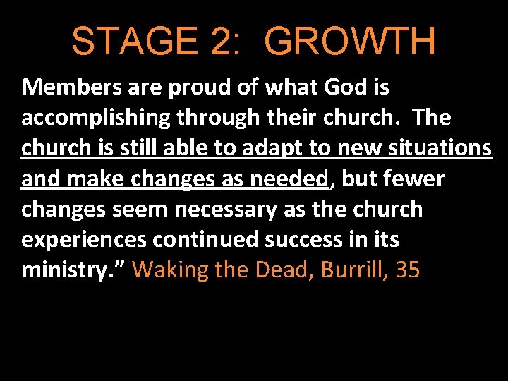 STAGE 2: GROWTH Members are proud of what God is accomplishing through their church.