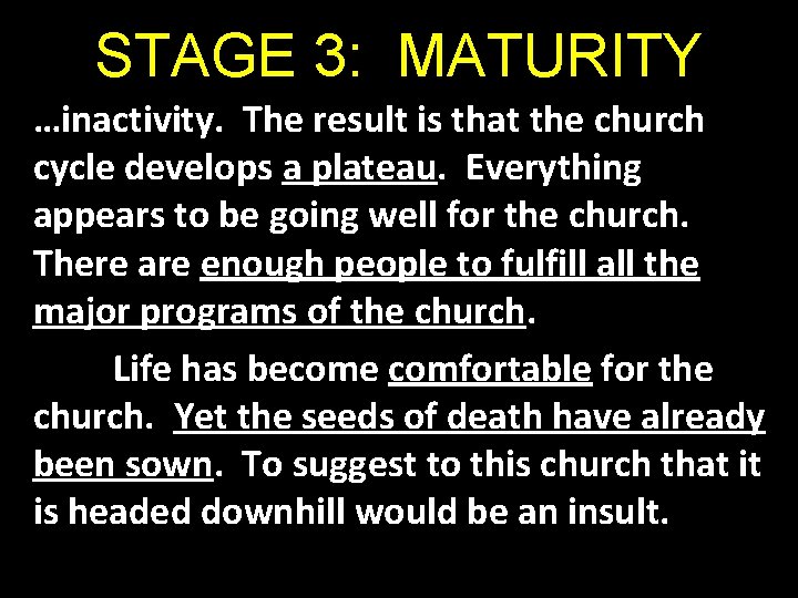 STAGE 3: MATURITY …inactivity. The result is that the church cycle develops a plateau.
