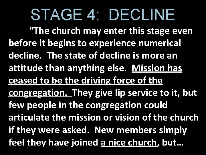 STAGE 4: DECLINE “The church may enter this stage even before it begins to