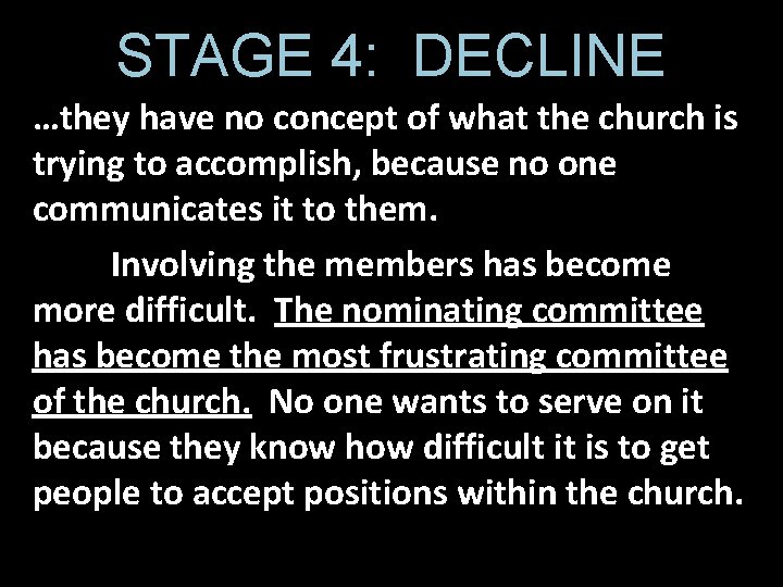 STAGE 4: DECLINE …they have no concept of what the church is trying to