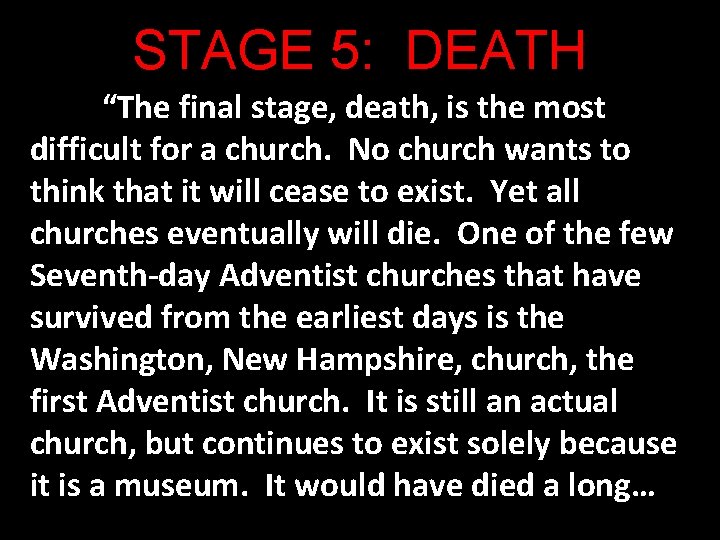 STAGE 5: DEATH “The final stage, death, is the most difficult for a church.