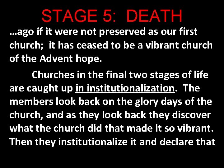 STAGE 5: DEATH …ago if it were not preserved as our first church; it