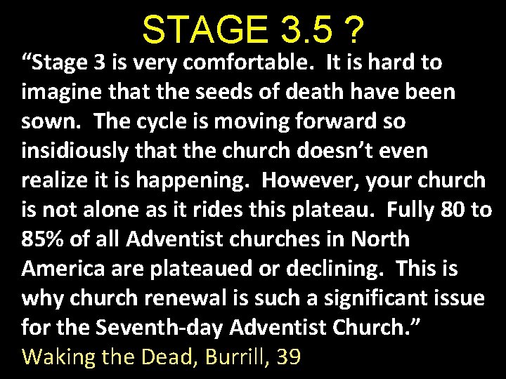STAGE 3. 5 ? “Stage 3 is very comfortable. It is hard to imagine