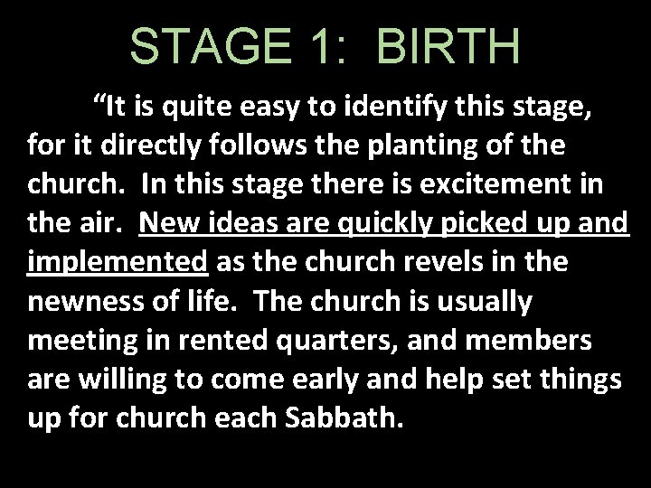 STAGE 1: BIRTH “It is quite easy to identify this stage, for it directly