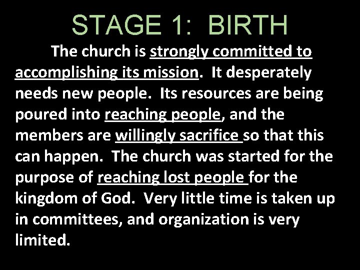 STAGE 1: BIRTH The church is strongly committed to accomplishing its mission. It desperately