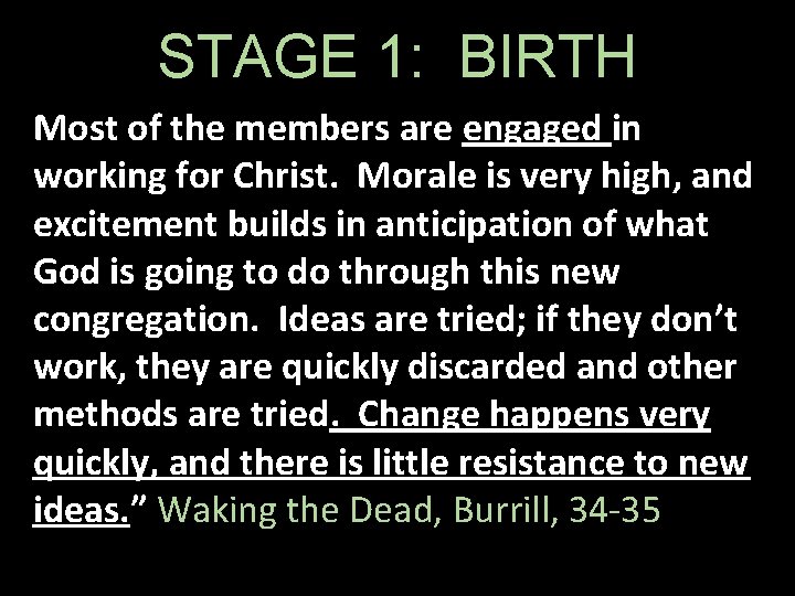 STAGE 1: BIRTH Most of the members are engaged in working for Christ. Morale