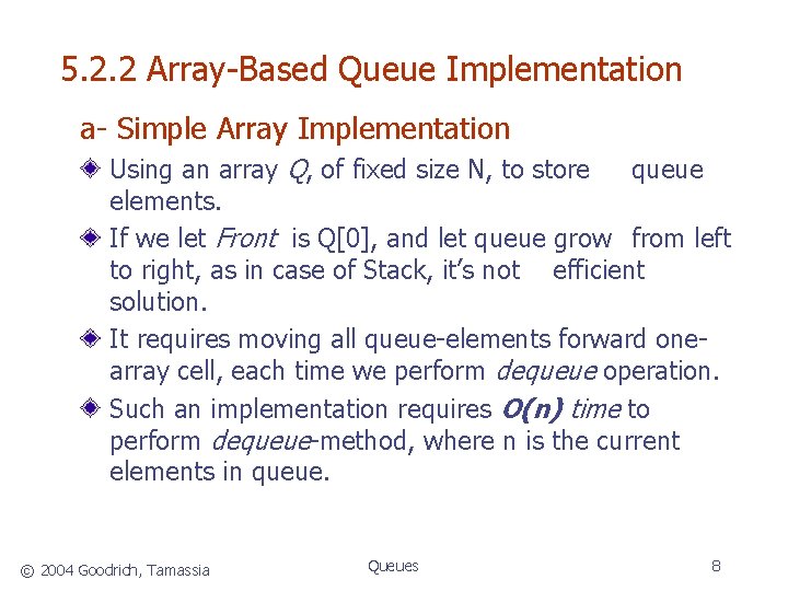 5. 2. 2 Array-Based Queue Implementation a- Simple Array Implementation Using an array Q,