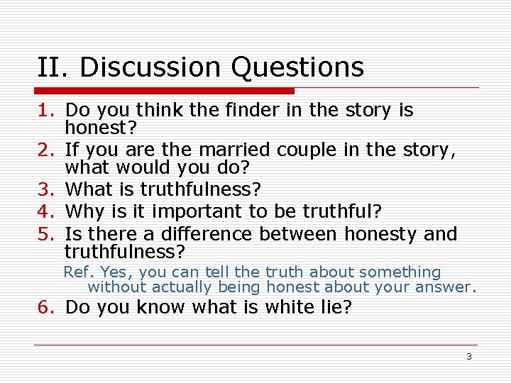 II. Discussion Questions 1. Do you think the finder in the story is honest?