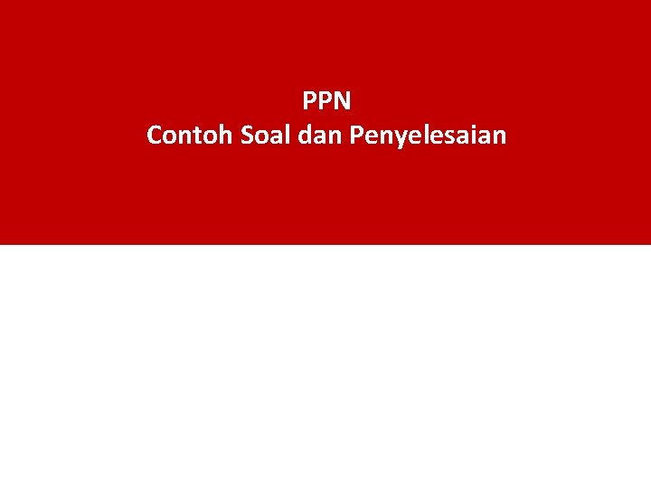 PPN Contoh Soal dan Penyelesaian 