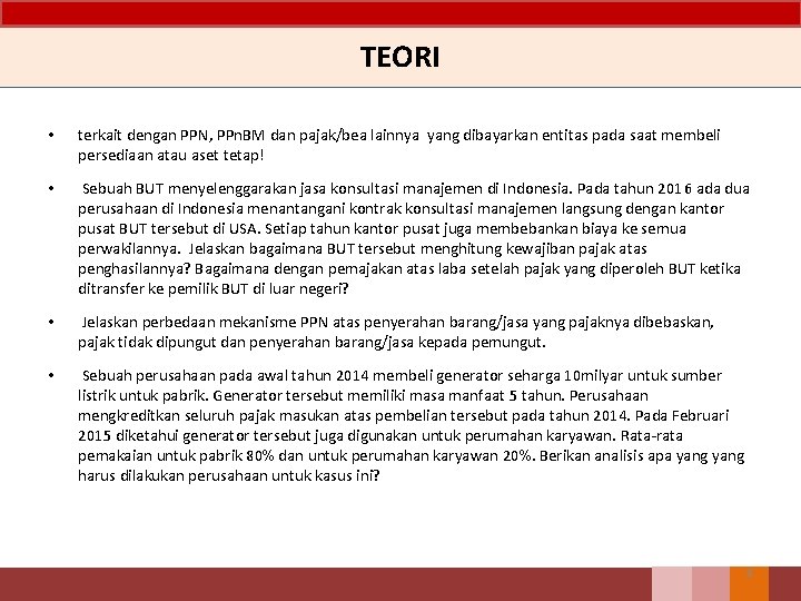 TEORI • terkait dengan PPN, PPn. BM dan pajak/bea lainnya yang dibayarkan entitas pada