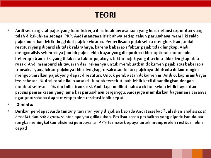 TEORI • • • Andi seorang staf pajak yang baru bekerja di sebuah perusahaan