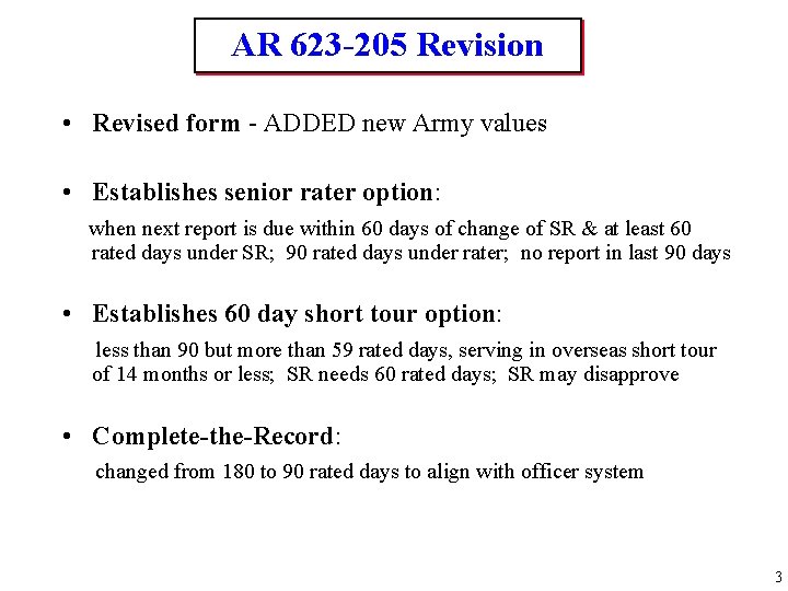 AR 623 -205 Revision • Revised form - ADDED new Army values • Establishes