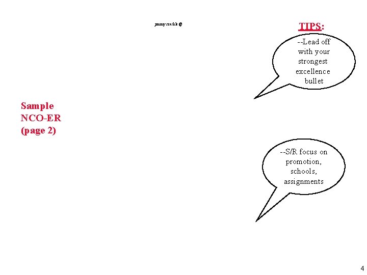 jimmy. crackle@ TIPS: --Lead off with your strongest excellence bullet Sample NCO-ER (page 2)