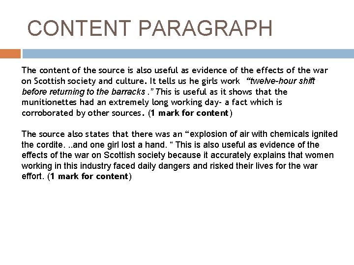 CONTENT PARAGRAPH The content of the source is also useful as evidence of the