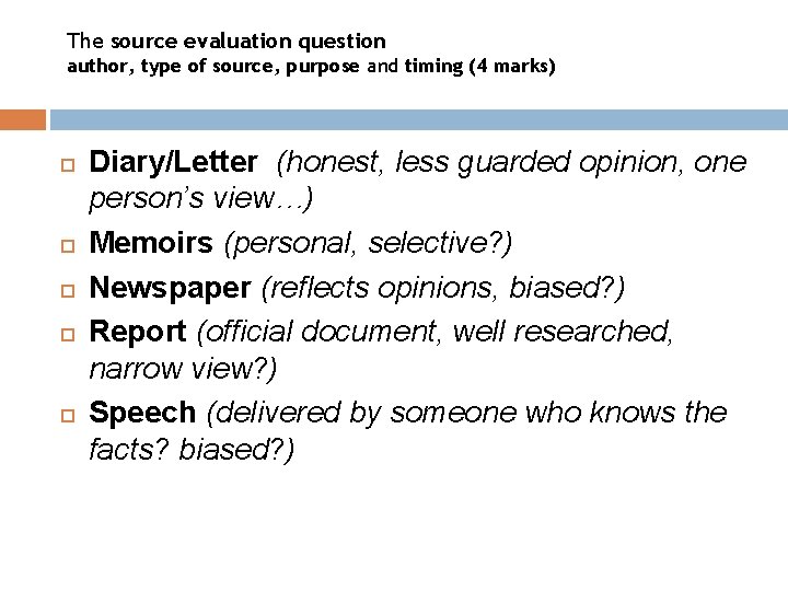The source evaluation question author, type of source, purpose and timing (4 marks) Diary/Letter