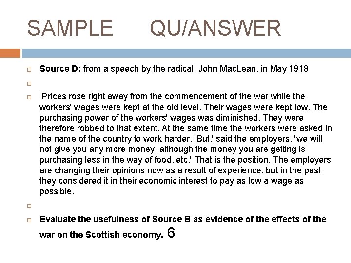 SAMPLE QU/ANSWER Source D: from a speech by the radical, John Mac. Lean, in
