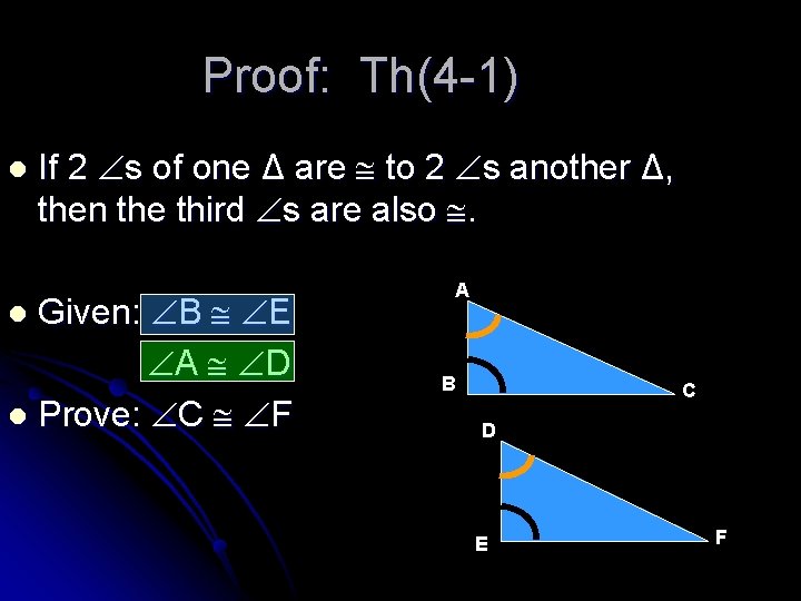 Proof: Th(4 -1) l If 2 s of one Δ are to 2 s