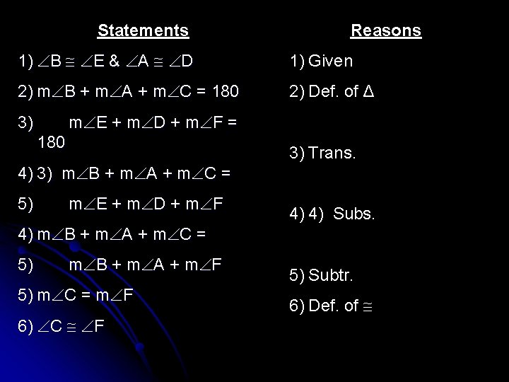 Statements Reasons 1) B E & A D 1) Given 2) m B +