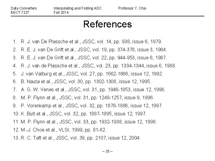 Data Converters EECT 7327 Interpolating and Folding ADC Fall 2014 Professor Y. Chiu References
