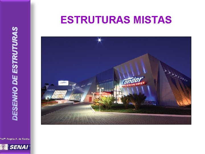 DESENHO DE ESTRUTURAS MISTAS Profª. Angela A. de Souza 