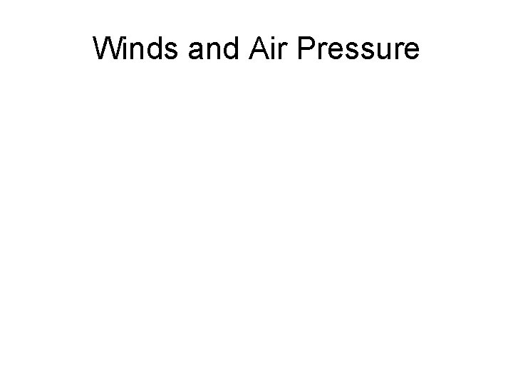 Winds and Air Pressure 