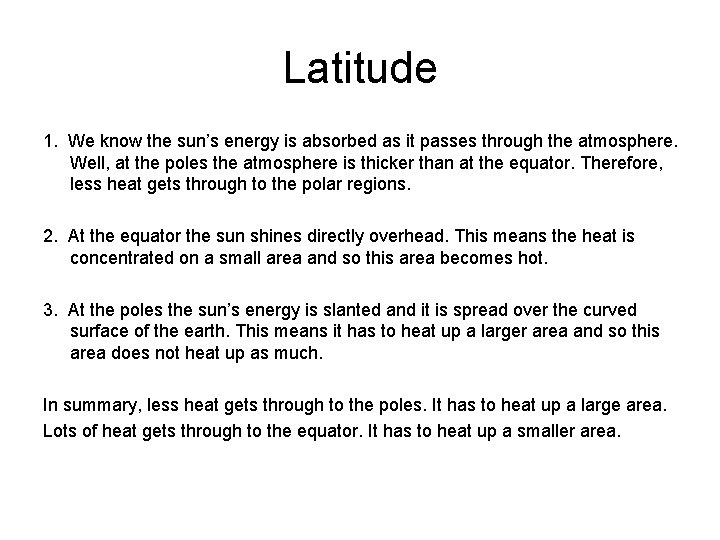 Latitude 1. We know the sun’s energy is absorbed as it passes through the