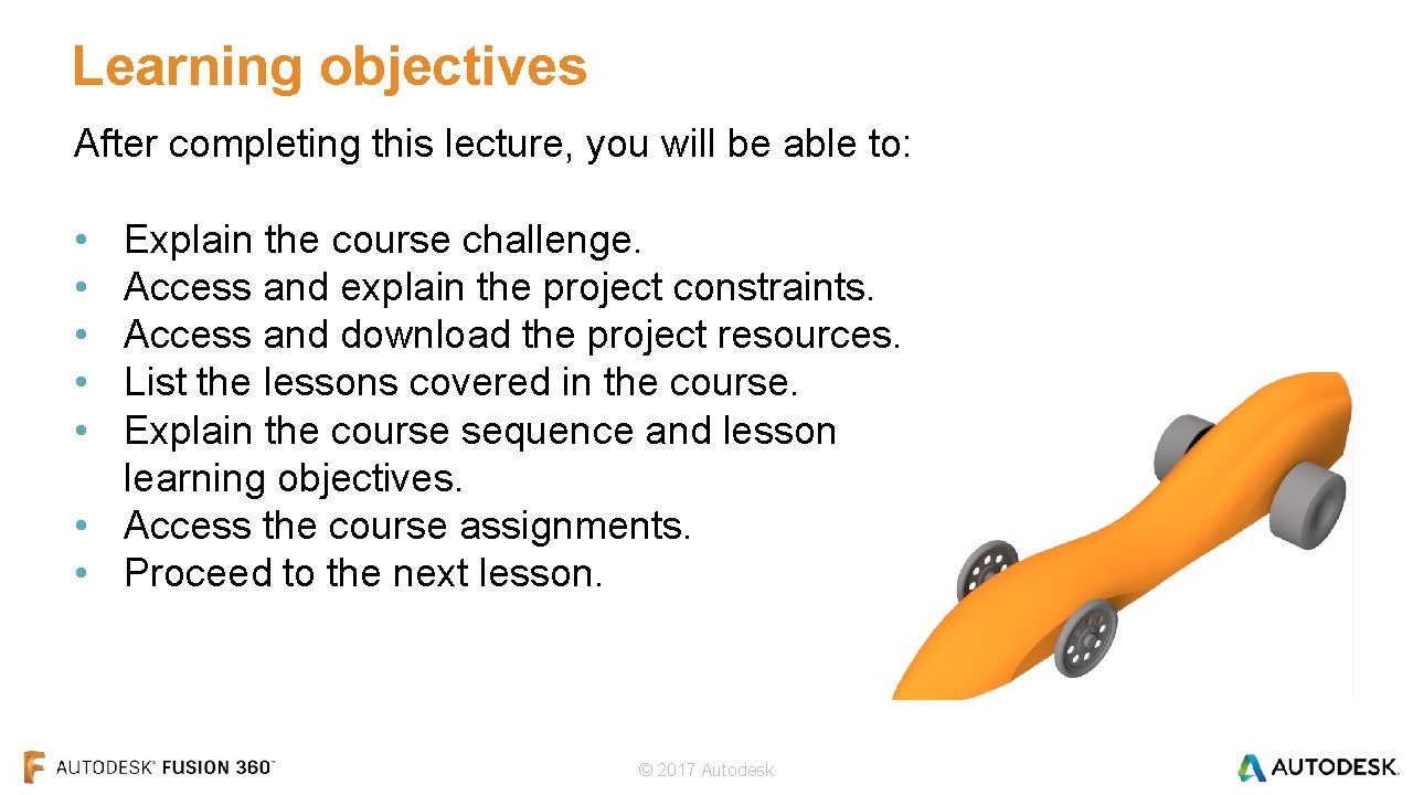 Learning objectives After completing this lecture, you will be able to: • • •