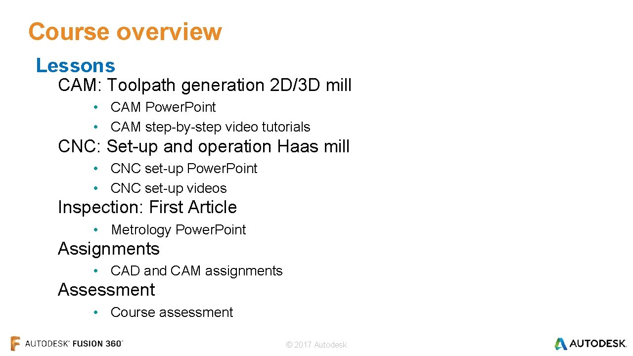 Course overview Lessons CAM: Toolpath generation 2 D/3 D mill • CAM Power. Point