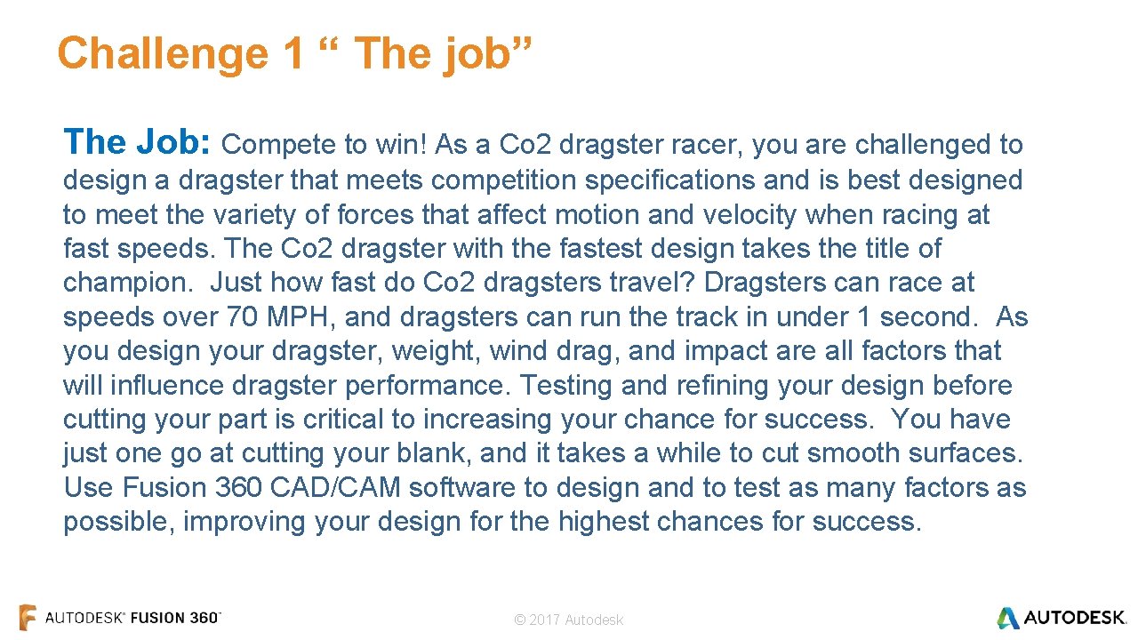 Challenge 1 “ The job” The Job: Compete to win! As a Co 2