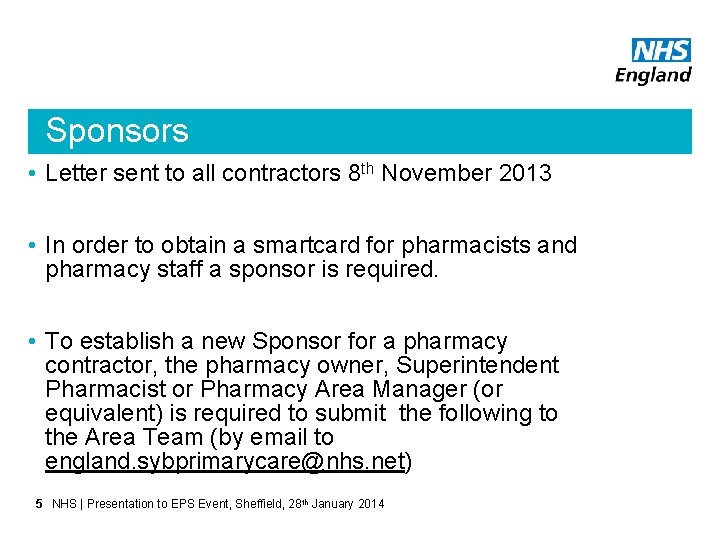 Sponsors • Letter sent to all contractors 8 th November 2013 • In order