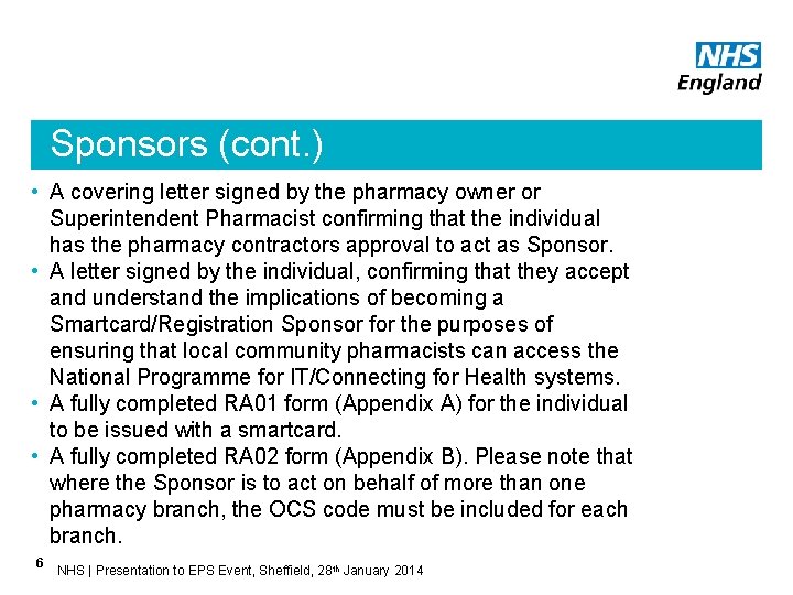 Sponsors (cont. ) • A covering letter signed by the pharmacy owner or Superintendent
