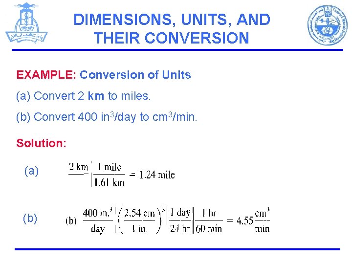 DIMENSIONS, UNITS, AND THEIR CONVERSION EXAMPLE: Conversion of Units (a) Convert 2 km to