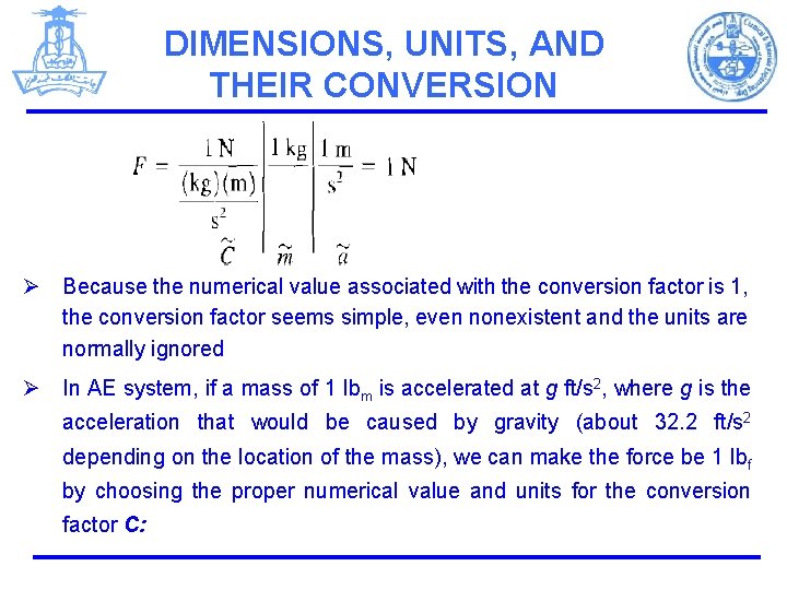 DIMENSIONS, UNITS, AND THEIR CONVERSION Ø Because the numerical value associated with the conversion