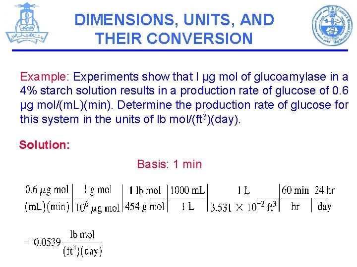 DIMENSIONS, UNITS, AND THEIR CONVERSION Example: Experiments show that I μg mol of glucoamylase