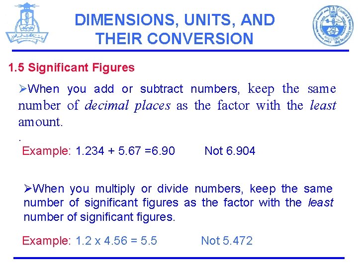 DIMENSIONS, UNITS, AND THEIR CONVERSION 1. 5 Significant Figures ØWhen you add or subtract