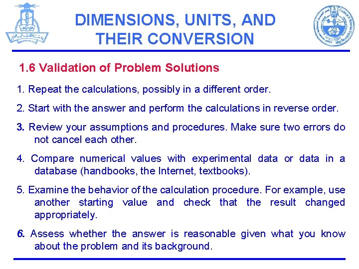 DIMENSIONS, UNITS, AND THEIR CONVERSION 1. 6 Validation of Problem Solutions 1. Repeat the