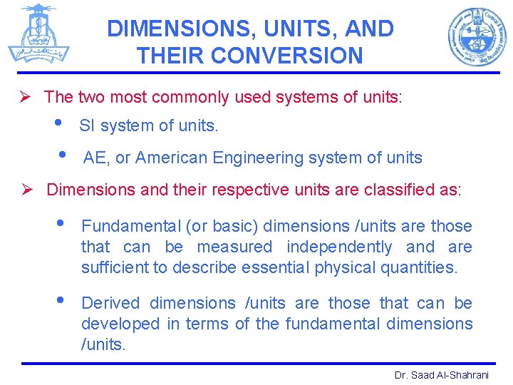 DIMENSIONS, UNITS, AND THEIR CONVERSION Ø The two most commonly used systems of units: